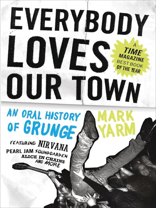 Title details for Everybody Loves Our Town by Mark Yarm - Available